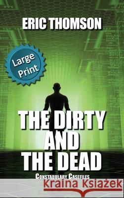 The Dirty and the Dead Eric Thomson 9781989314593 Sanddiver Books Inc. - książka