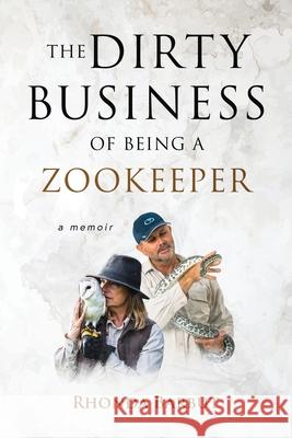 The Dirty Business of Being a Zookeeper Rhonda Barbut 9781764132503 Meet the Animals - książka