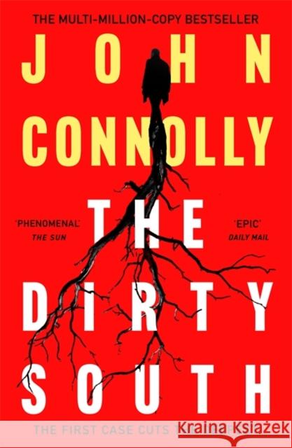 The Dirty South: Private Investigator Charlie Parker hunts evil in the eighteenth book in the globally bestselling series John Connolly 9781529398335 Hodder & Stoughton - książka