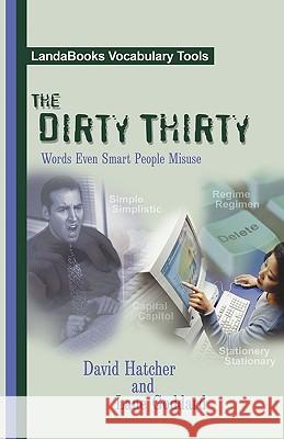 The Dirty Thirty: Words Even Smart People Misuse David P. Hatcher Lane Goddard 9780972992053 Landabooks - książka