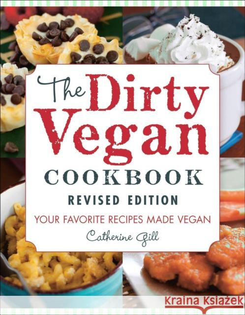 The Dirty Vegan Cookbook, Revised Edition Catherine Gill 9781578268719 Hatherleigh Press - książka