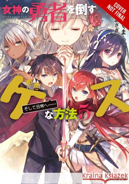 The Dirty Way to Destroy the Goddess's Heroes, Vol. 5 (light novel) Sakuma Sasaki 9781975357191 Yen on - książka