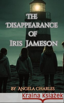 The Disappearance of Iris Jameson Charles, Angela 9798291179253 Independently Published - książka