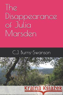 The Disappearance of Julia Marsden C. J. Burns-Swanson 9781794624115 Independently Published - książka