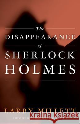 The Disappearance of Sherlock Holmes Millett, Larry 9780816669936 University of Minnesota Press - książka