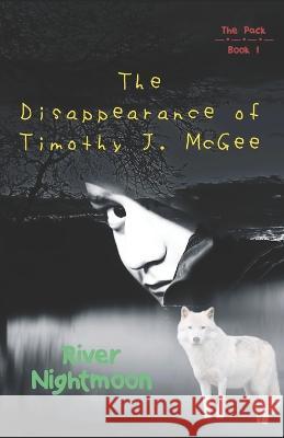 The Disappearance of Timothy J. McGee River Nightmoon 9798831400151 Independently Published - książka