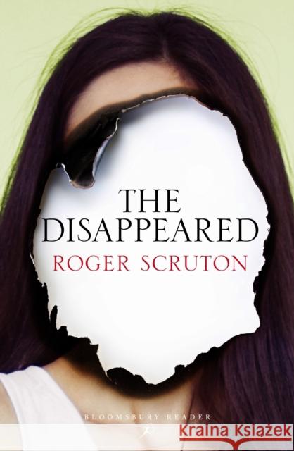 The Disappeared Roger Scruton 9781448215218 Bloomsbury Reader - książka