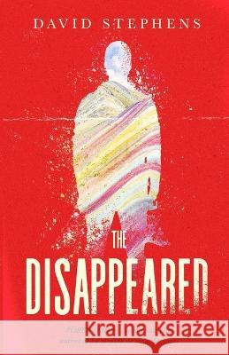 The Disappeared David Stephens 9781739668136 Thinkwell Books UK - książka