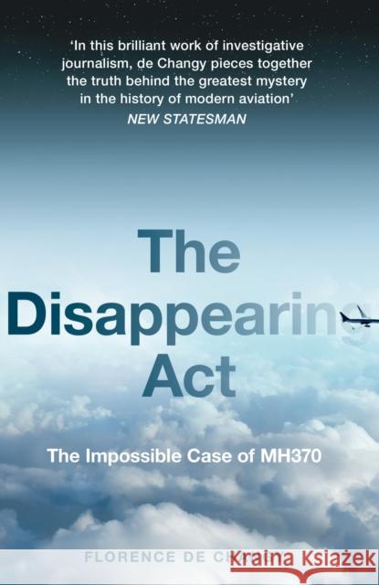 The Disappearing Act: The Impossible Case of Mh370 Florence de Changy 9780008381554 HarperCollins Publishers - książka