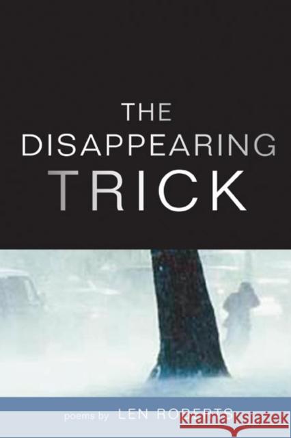 The Disappearing Trick Len Roberts 9780252073748 University of Illinois Press - książka