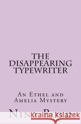 The Disappearing Typewriter: An Ethel and Amelia Mystery Nina Boyd 9781503087187 Createspace - książka