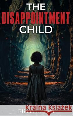 The Disappointment Child Eliana L 9781966131984 Author Publications - książka
