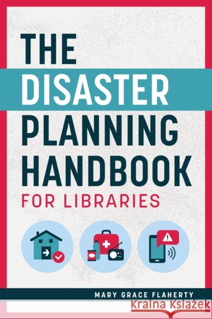 The Disaster Planning Handbook for Libraries Mary Grace Flaherty 9780838937990 ALA Editions - książka