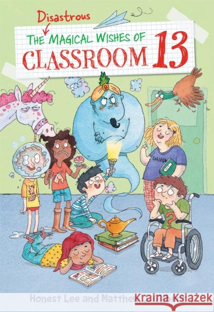 The Disastrous Magical Wishes of Classroom 13 Honest Lee Matthew J. Gilbert Joelle Dreidemy 9780316464567 Little, Brown Books for Young Readers - książka