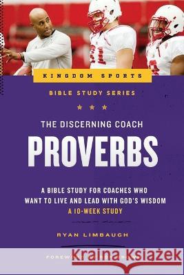 The Discerning Coach: Proverbs Ryan Limbaugh 9781938254048 Cross Training Publishing - książka