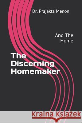 The Discerning Homemaker: And the Home Prajakta Menon 9781729161951 Independently Published - książka