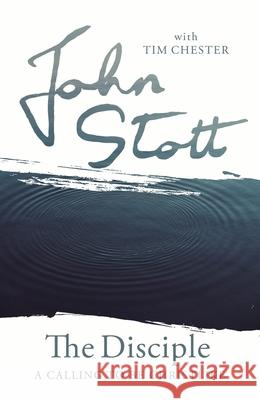 The Disciple: A Calling to Be Christlike John Stott with Tim Chester 9781783599301 Inter-Varsity Press - książka