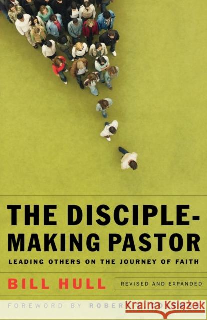 The Disciple–Making Pastor – Leading Others on the Journey of Faith Robert Coleman 9780801066221 Baker Publishing Group - książka