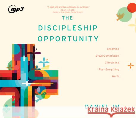 The Discipleship Opportunity: Leading a Great-Commission Church in a Post-Everything World - audiobook Daniel Im 9781685925055 Oasis Audio - książka