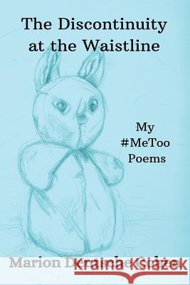 The Discontinuity at the Waistline: My #MeToo Poems Marion Deutsche Cohen 9780998043272 Rhythm & Bones Press - książka