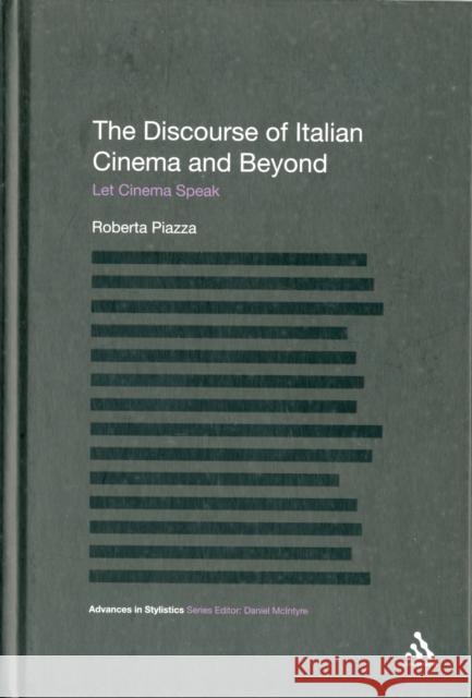 The Discourse of Italian Cinema and Beyond: Let Cinema Speak Piazza, Roberta 9781441136978  - książka