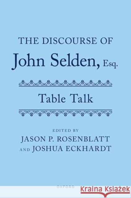 The Discourse of John Selden, Esq. (Table Talk) John Selden 9780199660674 Oxford University Press - książka