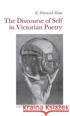 The Discourse of Self in Victorian Poetry E. Warwick Slinn 9780813913094 University of Virginia Press - książka