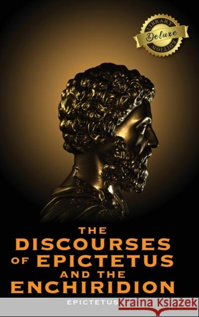 The Discourses of Epictetus and the Enchiridion (Deluxe Library Edition) Epictetus 9781774760062 Engage Classics - książka