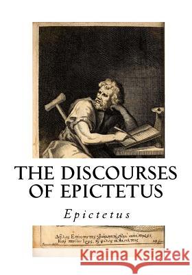 The Discourses of Epictetus: With the Encheiridion - A Selection Epictetus                                George Long 9781533667113 Createspace Independent Publishing Platform - książka