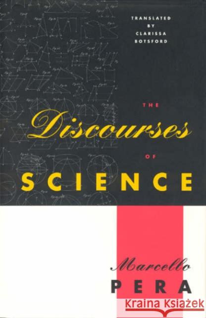 The Discourses of Science Marcello Pera Clarissa Botsford 9780226656175 University of Chicago Press - książka