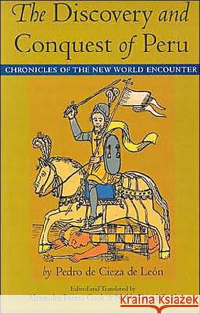 The Discovery and Conquest of Peru Pedro De Ciez Pedro de Cieza d Pedro D 9780822321460 Duke University Press - książka