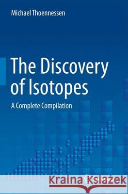 The Discovery of Isotopes: A Complete Compilation Thoennessen, Michael 9783319317618 Springer - książka