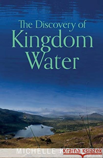 The Discovery of Kingdom Water Michelle Keane 9781914225116 Kingdom Water - książka