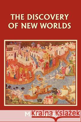 The Discovery of New Worlds (Yesterday's Classics) Synge, M. B. 9781599150147 Yesterday's Classics - książka