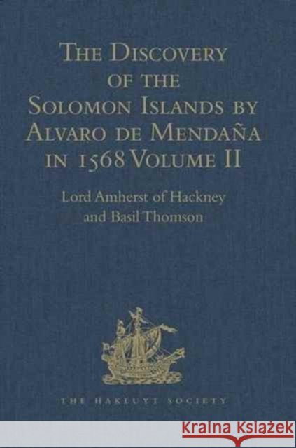The Discovery of the Solomon Islands by Alvaro de Mendaña in 1568: Translated from the Original Spanish Manuscripts. Volume II Hackney, Lord Amherst of 9781409413752 Taylor and Francis - książka