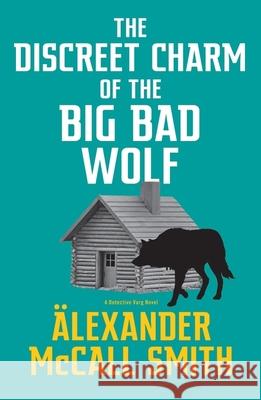 The Discreet Charm of the Big Bad Wolf Alexander McCall Smith 9780349146027 Little, Brown - książka