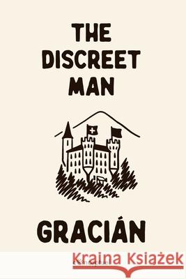 The Discreet Man: El Discreto Baltasar Graci?n Robbie Conceptuel 9781326034269 Lulu.com - książka