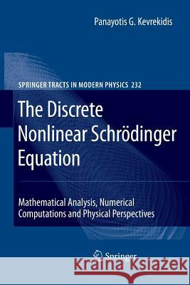 The Discrete Nonlinear Schrödinger Equation: Mathematical Analysis, Numerical Computations and Physical Perspectives Kevrekidis, Panayotis G. 9783642242434 Springer - książka