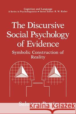 The Discursive Social Psychology of Evidence: Symbolic Construction of Reality Rettig, Salomon 9781489935755 Springer - książka