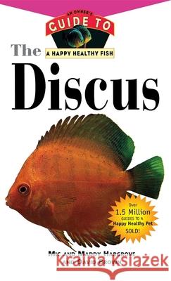 The Discus: An Owner's Guide to a Happy Healthy Fish Mic Hargrove Maddy Hargrove David Brown 9781630260583 Howell Books - książka