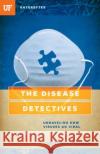 The Disease Detectives: Unraveling How Viruses Go Viral Kris Hundley 9781942852056 Gatorbytes