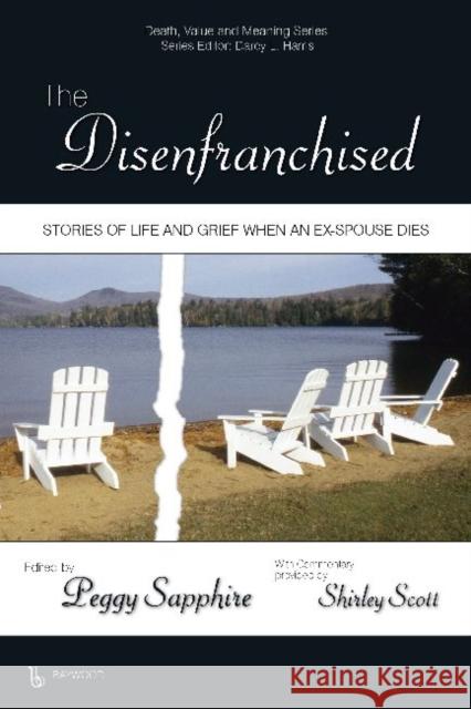 The Disenfranchised: Stories of Life and Grief When an Ex-Spouse Dies Sapphire, Peggy 9780895038210 Routledge - książka