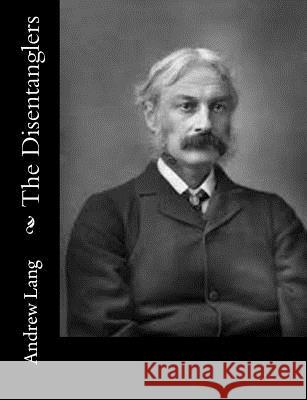 The Disentanglers Andrew Lang 9781514840887 Createspace - książka