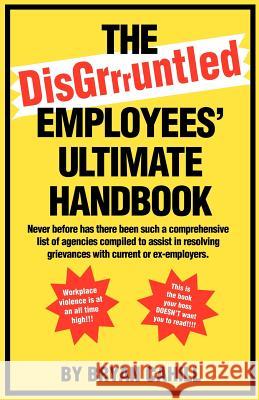 The Disgruntled Employees' Ultimate Handbook Bryan Cahill 9781552124741 Trafford Publishing - książka
