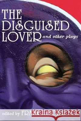 The Disguised Lover and Other Plays Charles Favart Philippe Destouches Frank J. Morlock 9781479401307 Borgo Press - książka