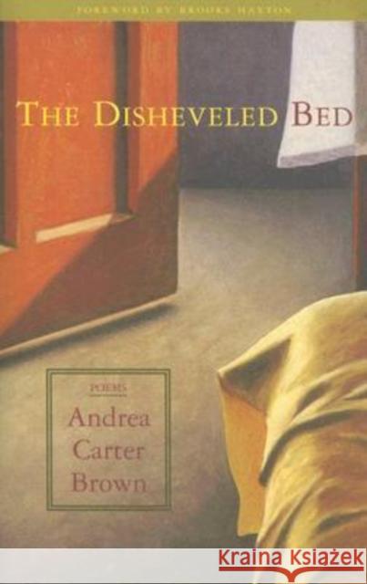 The Disheveled Bed Andrea Carter Brown 9780972304535 CavanKerry Press - książka