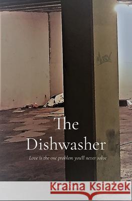 The Dishwasher: Love is the one problem you'll never solve Eddie Young 9780578766157 Disrupted Life Publishing - książka