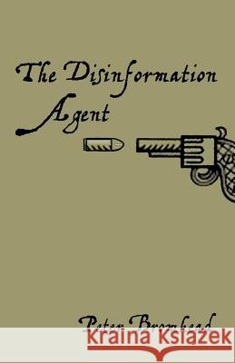 The Disinformation Agent MR Peter Bromhead MR Peter Bromhead 9781499204582 Createspace - książka