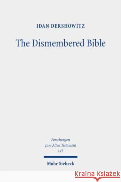 The Dismembered Bible: Cutting and Pasting Scripture in Antiquity Idan Dershowitz 9783161598609 Mohr Siebeck - książka