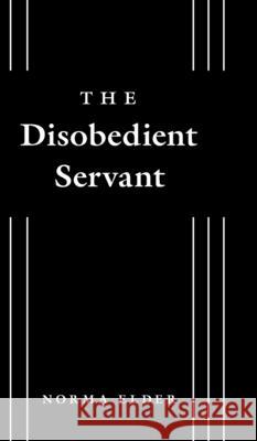 The Disobedient Servant Norma Elder 9781525570117 FriesenPress - książka
